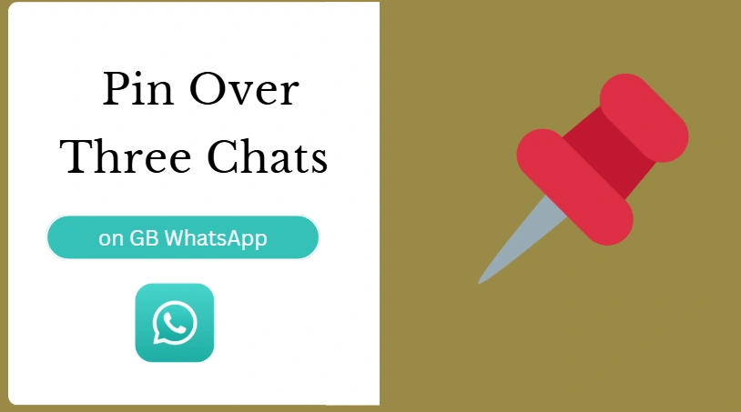 How to Use GBWhatsApp to Pin Over Three Chats at Once